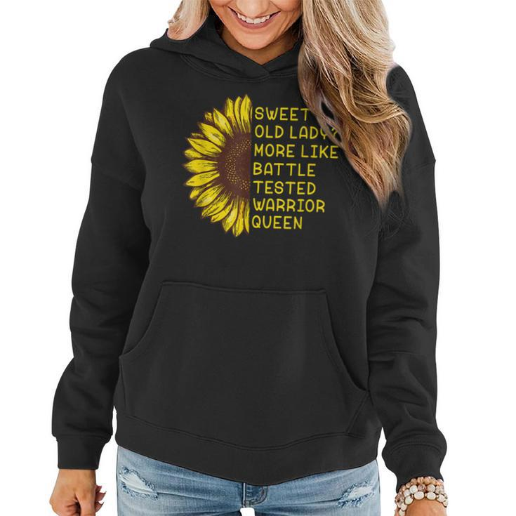 Great Sweet Old Lady More Like Battletested Warrior Queen  Gift For Women Women Hoodie