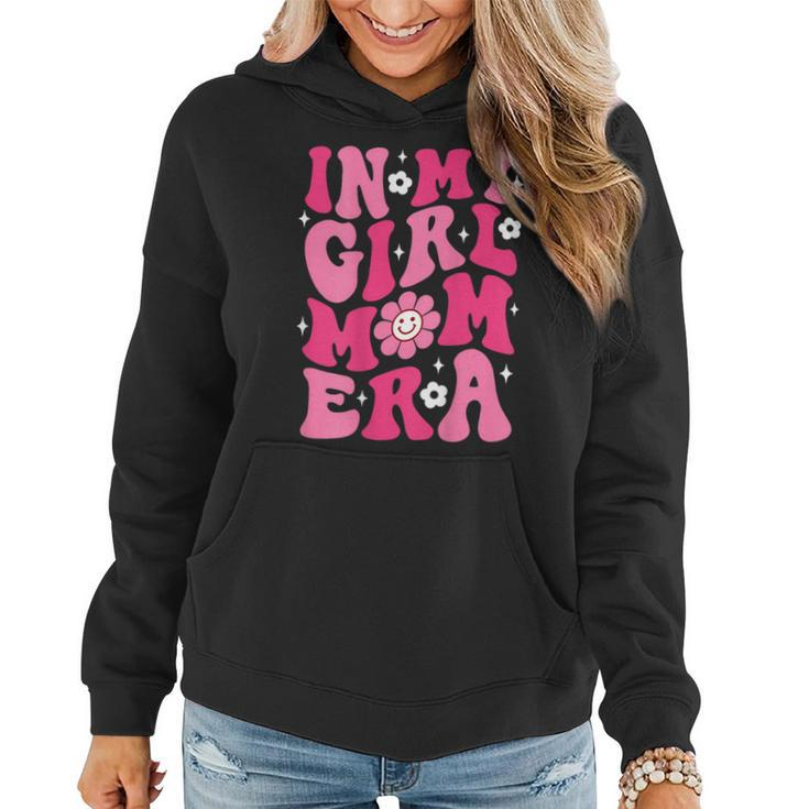 On Back Groovy In My Girl Mom Era Mom Lover Mother's Day Women Hoodie