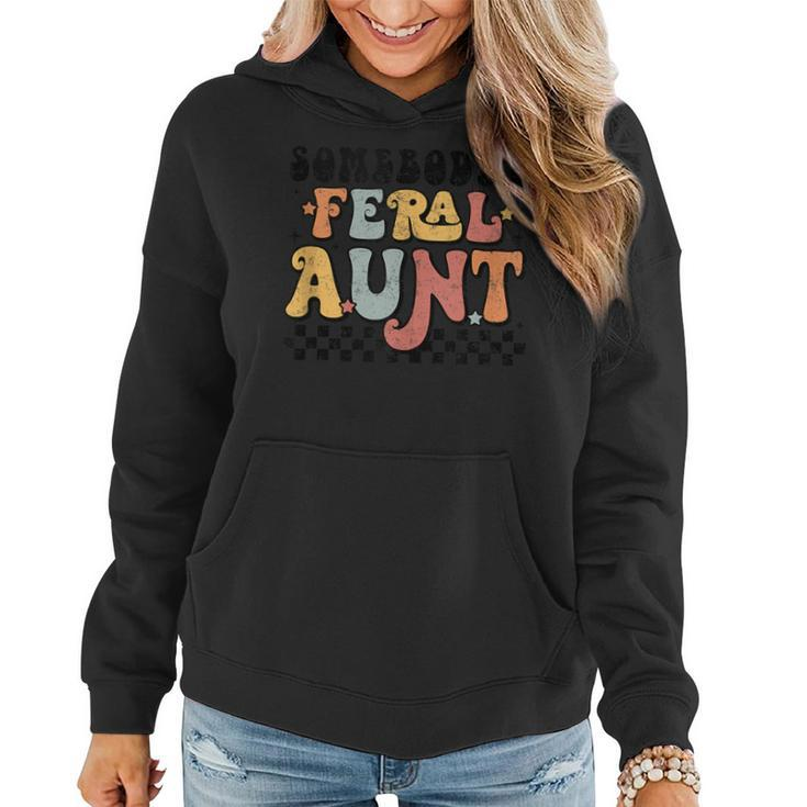 Groovy Somebodys Feral Aunt Mom Retro Funny Mothers Day Gifts For Mom Funny Gifts Women Hoodie