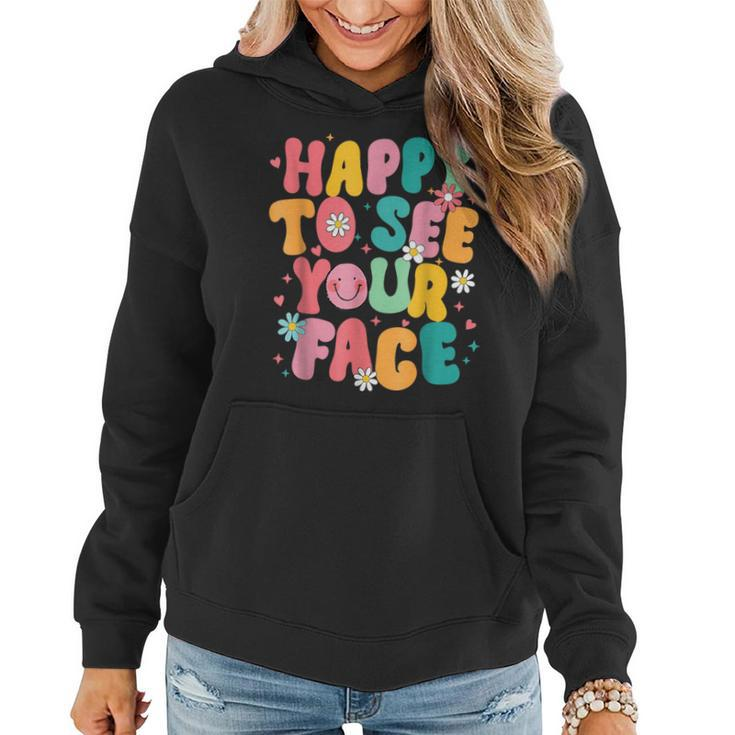 Happy To See Your Face Teacher Back To School Women Hoodie