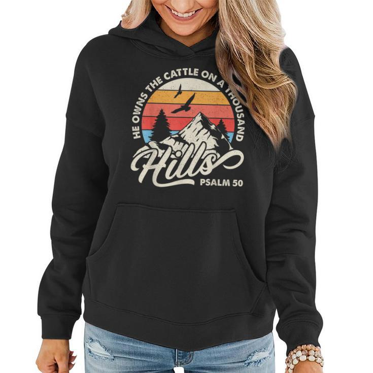 He Owns The Cattle On A Thousand Hills Psalm Jesus Christian  Women Hoodie