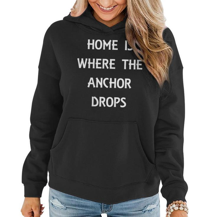 Home Is Where The Anchor Drops Preppy Nautical Boat  Women Hoodie