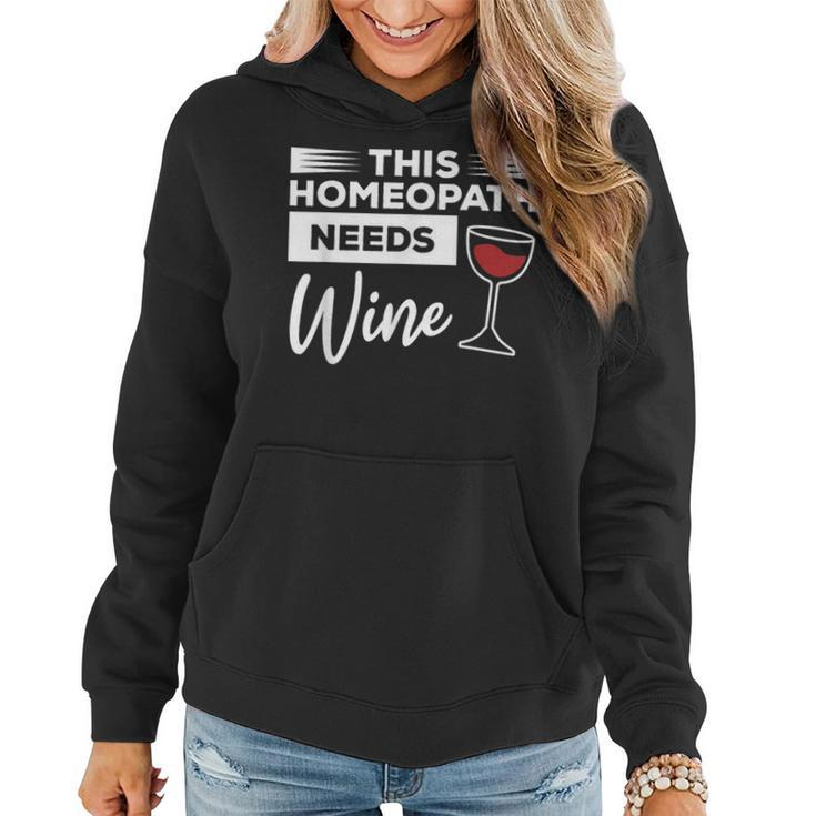 This Homeopath Needs Wine Homeopathy Practitioner Women Hoodie