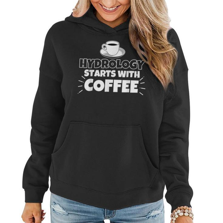 Hydrology Starts With Coffee Women Hoodie