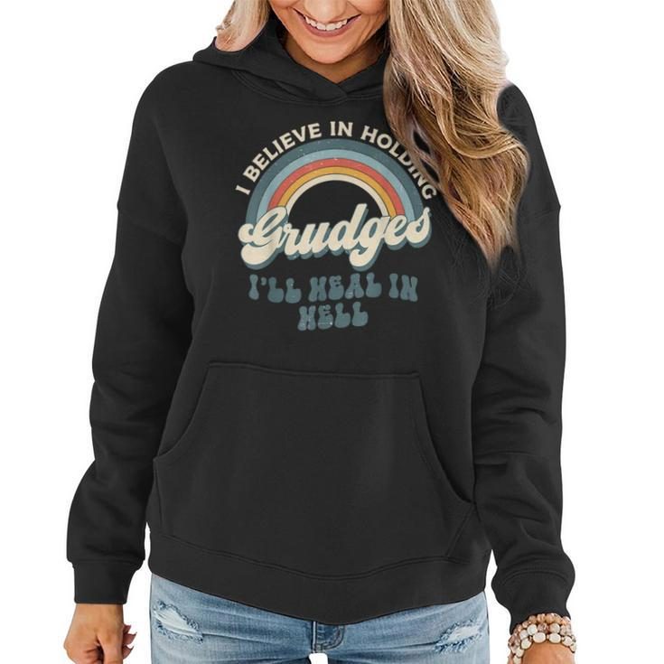 I Believe In Holding Grudges Ill Heal In Hell Retro Rainbow  Women Hoodie
