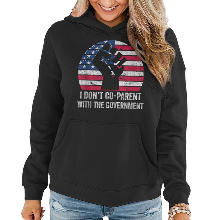 I Dont Co-Parent With The Government Anti Government  Government Gifts Women Hoodie