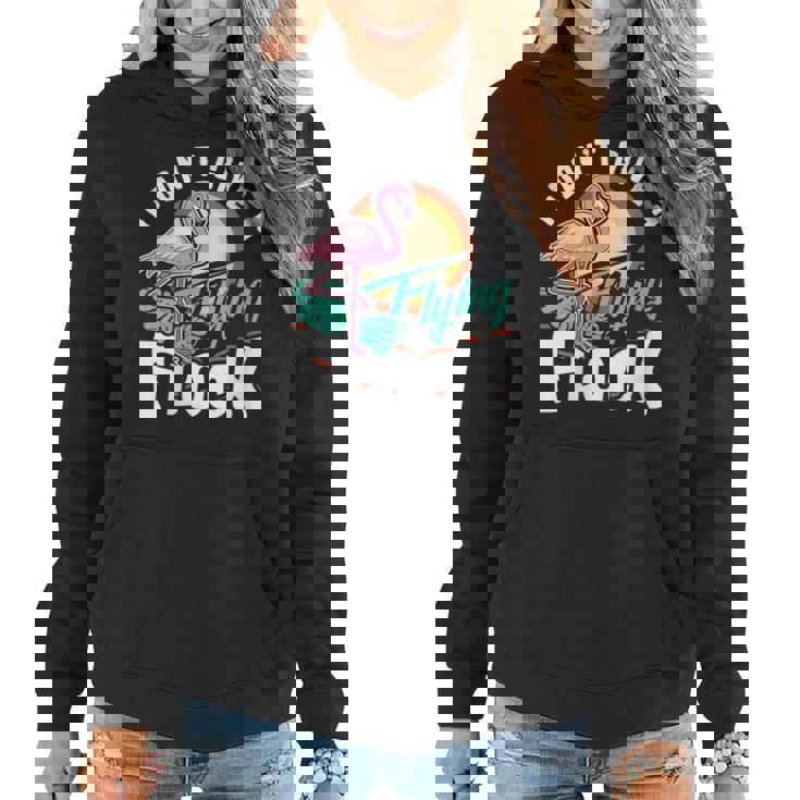 I Dont Give A Flying Flock Flamingo Lover Funny Women Hoodie