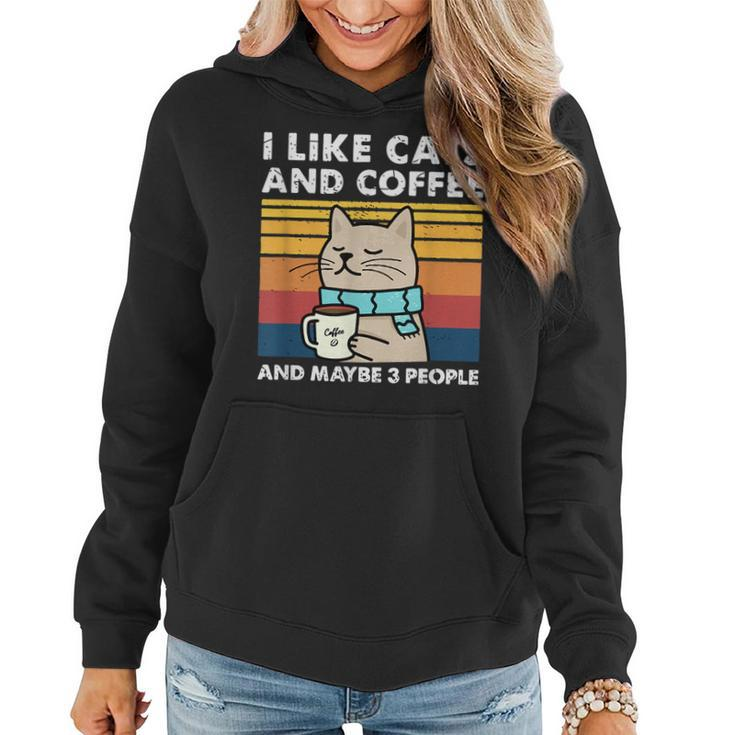 I Like Cats And Coffee And Maybe 3 People Funny Love Cats  Women Hoodie