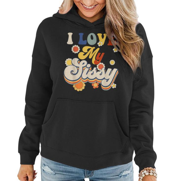 I Love My Sissy Sisterly Love Brother Sister Day Big Sis Gifts For Sister Funny Gifts Women Hoodie
