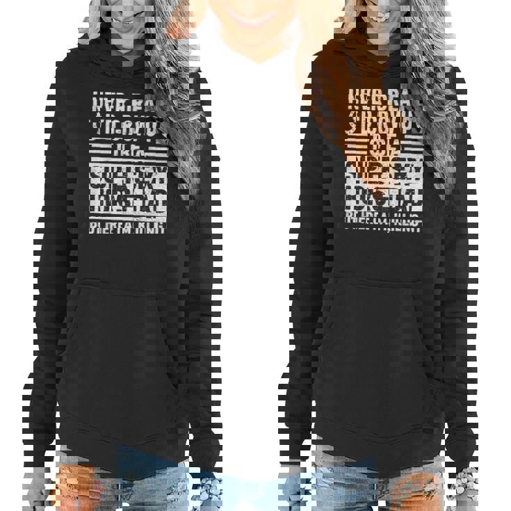 I Never Dreamed Id Grow Up To Be A Super Sexy Horse Dad  Women Hoodie