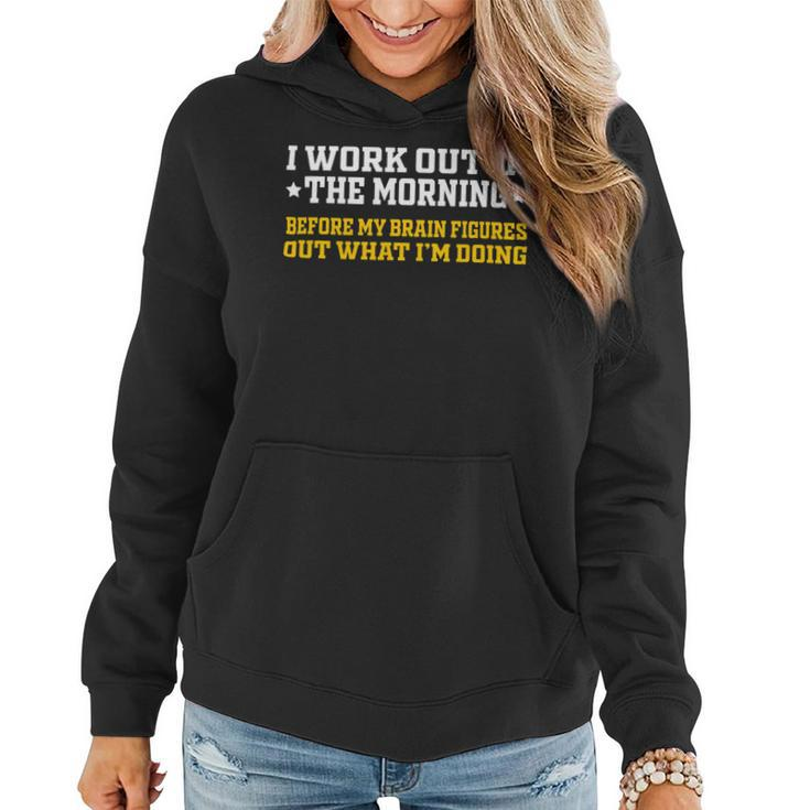 I Work Out In The Morning Funny Calisthenics Gym Fitness 1 Women Hoodie