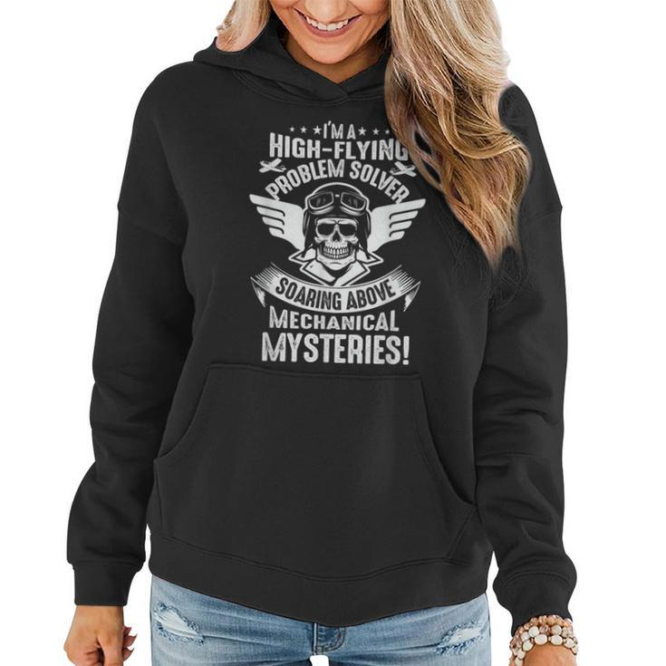 Im A High-Flying Problem Solver Aviation Mechanic  Mechanic Funny Gifts Funny Gifts Women Hoodie