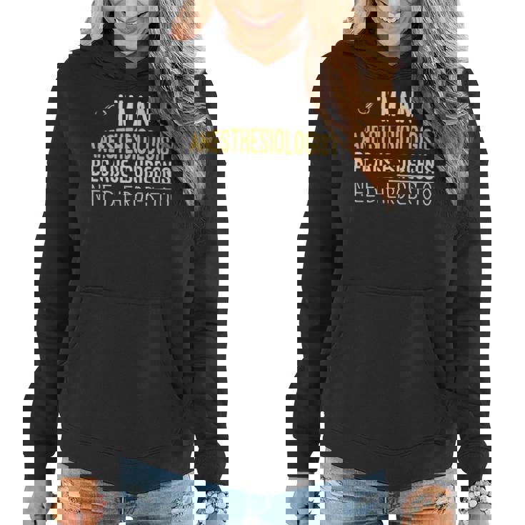 Im An Anesthesiologist Because Surgeons Need Heroes Too Funny - Im An Anesthesiologist Because Surgeons Need Heroes Too Funny Women Hoodie