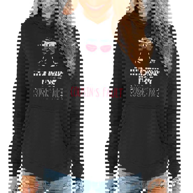 If I'm Drunk It's My Cousins Fault Festive Women Hoodie