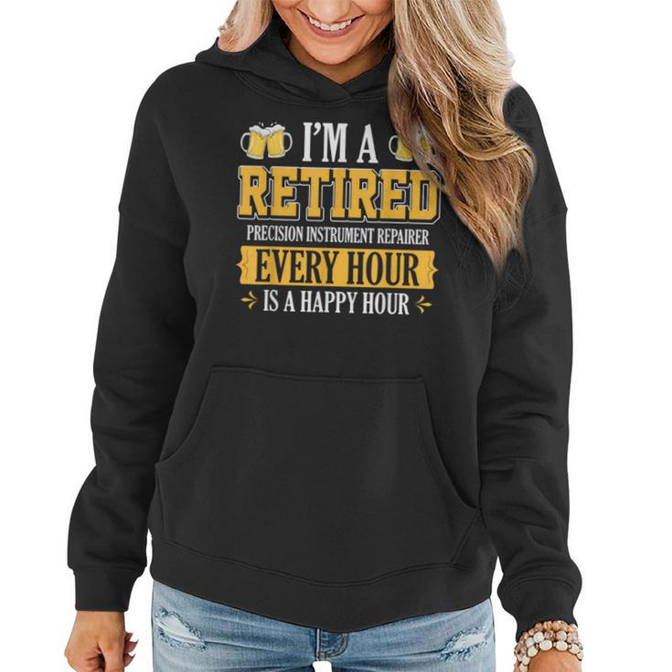 I'm A Retired Precision Instrument Repairer Every Hour Beer Women Hoodie