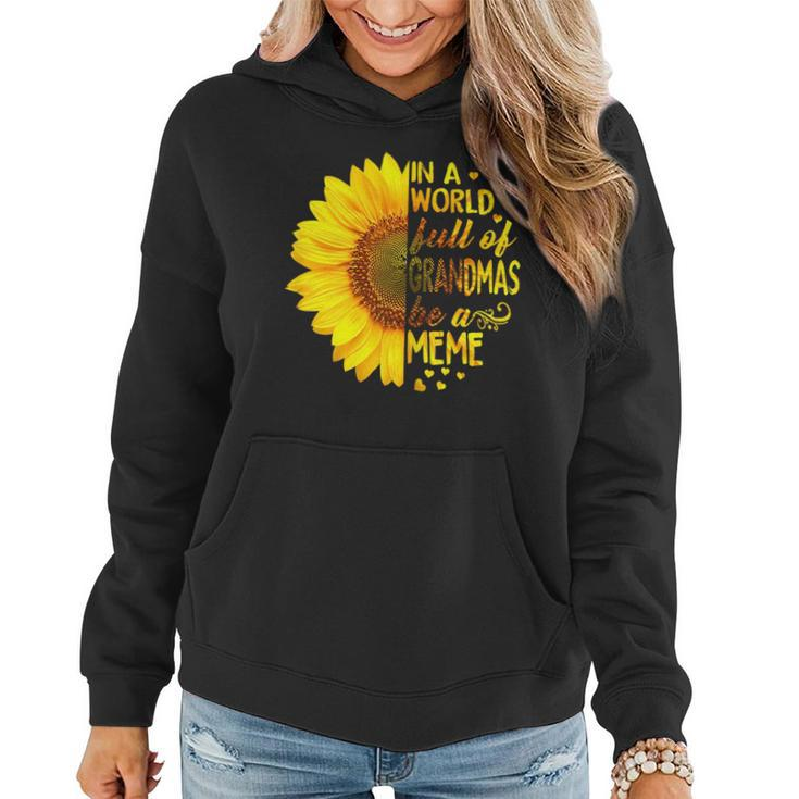 In A World Full Of Grandmas Be Meme Sunflower  Women Hoodie