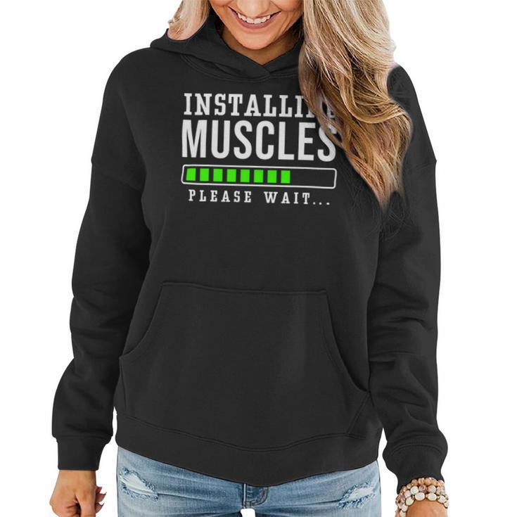 Installing Muscles Please Wait Exercise Fitness Gym Workout Women Hoodie