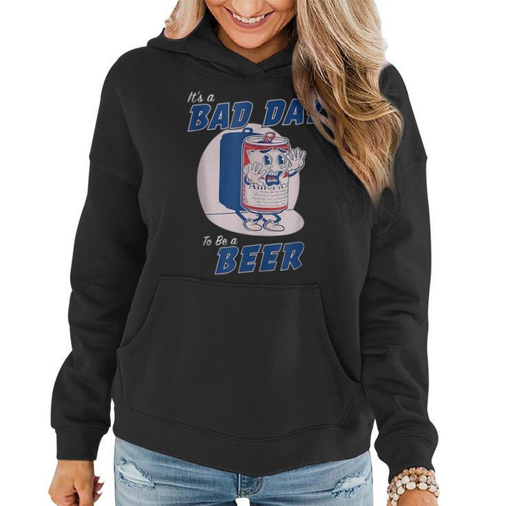 Its A Bad Day To Be A Beer Funny Drinking Beer Drinking Funny Designs Funny Gifts Women Hoodie