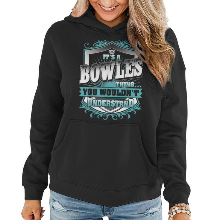 It's A Bowles Thing You Wouldn't Understand Name Vintage Women Hoodie