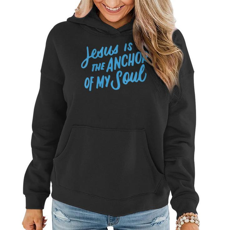 Jesus Is The Anchor Of My Soul Bible Verse Christian Quote  Women Hoodie