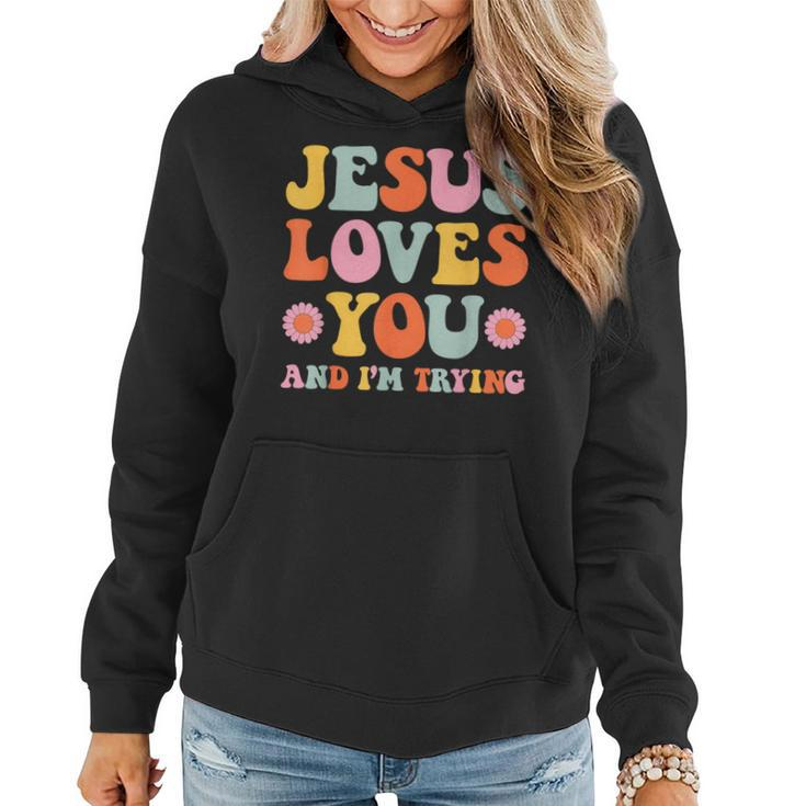 Jesus Loves You And I'm Trying Christian Retro Groovy Women Hoodie