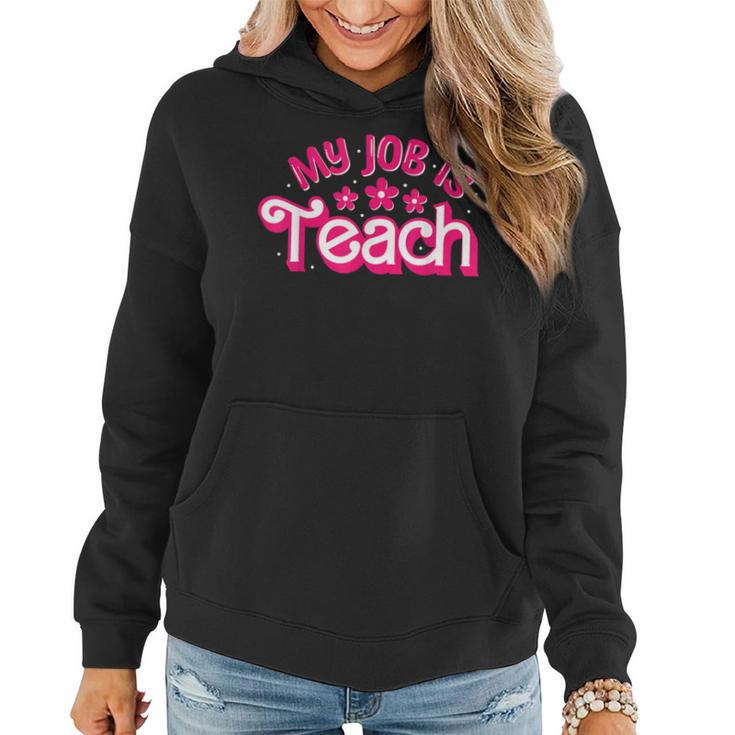My Job Is Teach Pink Retro Female Teacher Life Women Hoodie