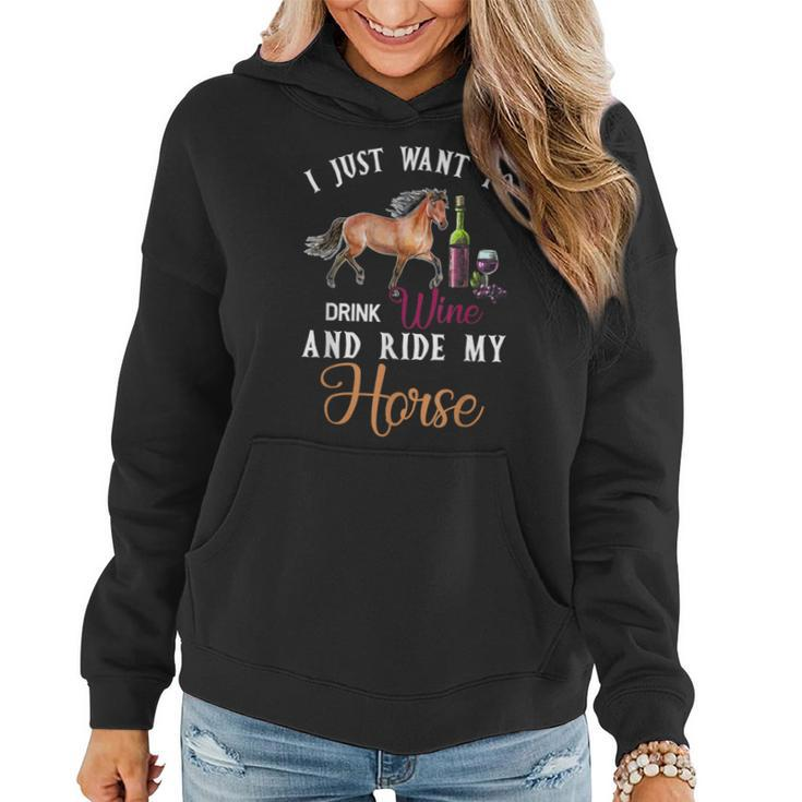 I Just Want To Drink Wine And Ride My Horse Women Hoodie