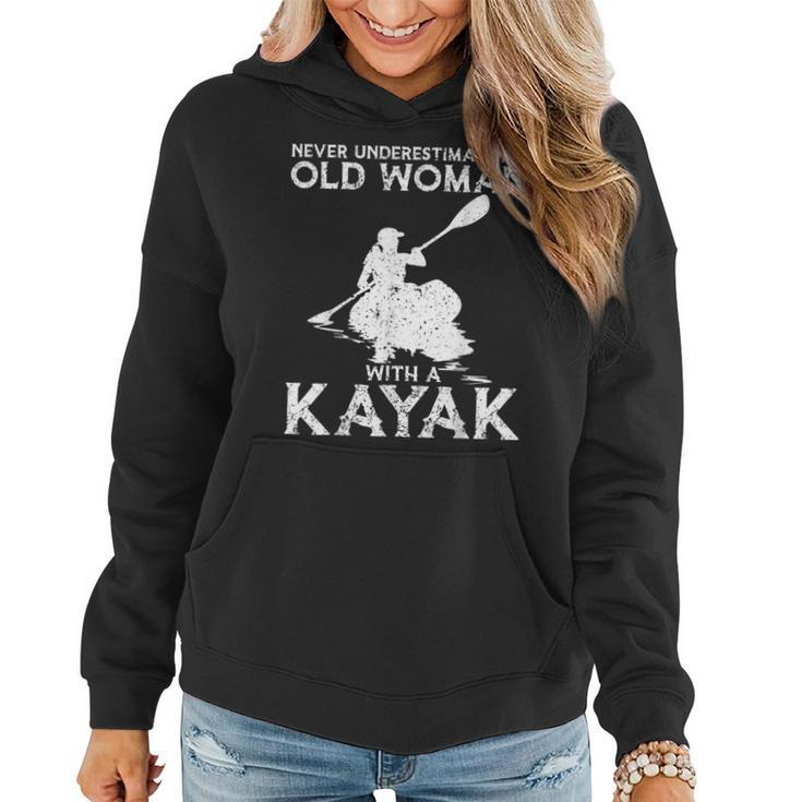 Kayaking Never Underestimate An Old Woman With A Kayak Women Hoodie