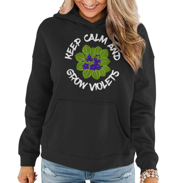 Keep Calm And Grow African Violets Houseplant Enthusiast Women Hoodie
