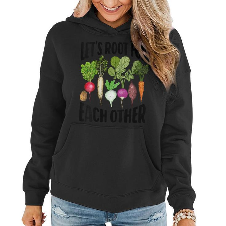 Lets Root For Each Other And Watch Each Other Grow Gift For Womens Women Hoodie