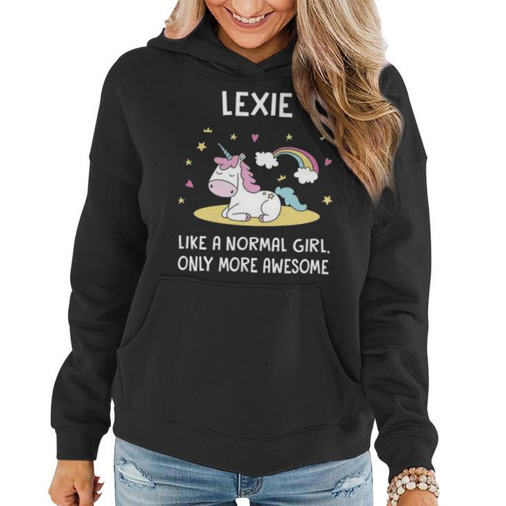 Lexie Name Gift Lexie Unicorn Like Normal Girlly More Awesome Women Hoodie