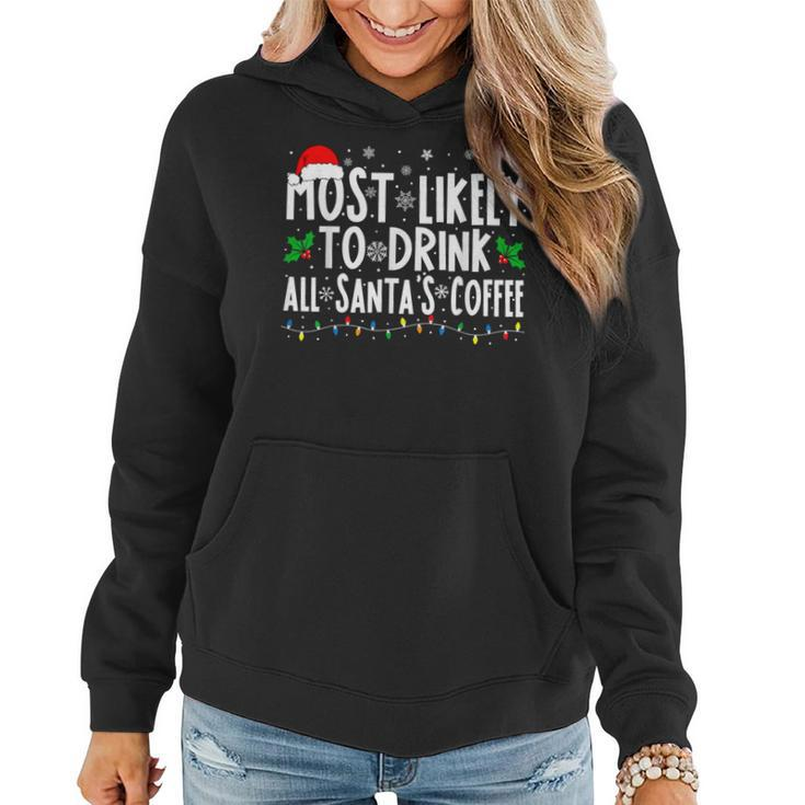 Most Likely To Drink All Santa's Coffee Matching Christmas Women Hoodie