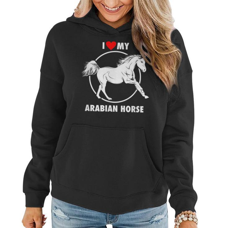 I Love My Arabian Horse Arabic Equestrian Women Hoodie