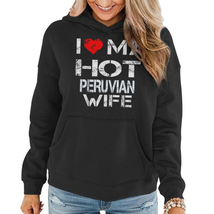 I Love My Hot Peruvian Wife Husband Women Hoodie