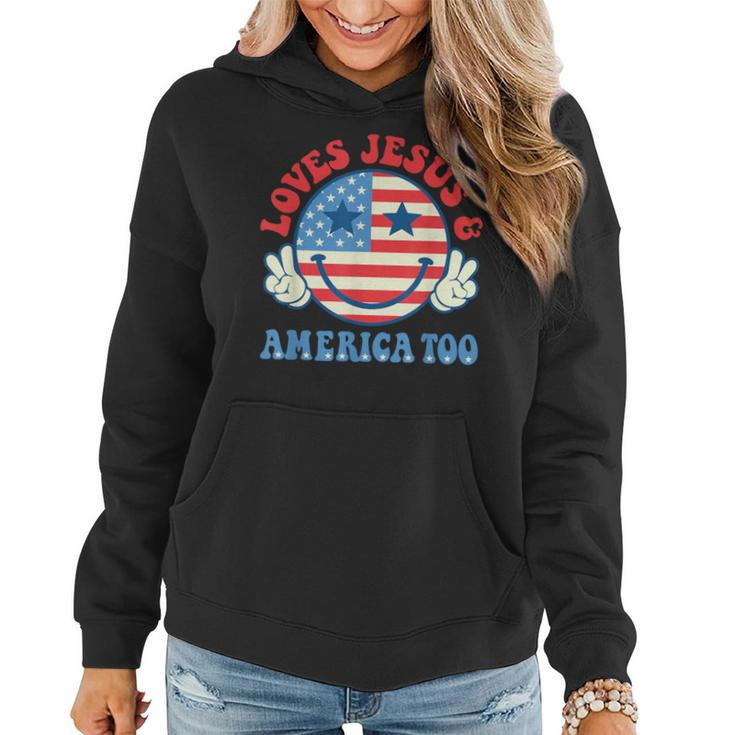 Loves Jesus And America Too Groovy God Christian 4Th Of July Women Hoodie