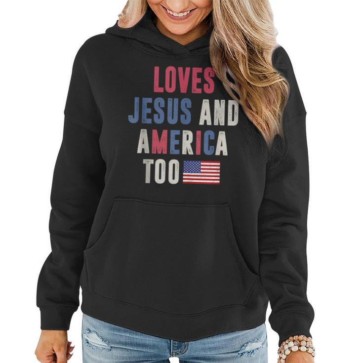 Loves Jesus And America Too Retro 4Th Of July Proud Usa Flag  Usa Funny Gifts Women Hoodie