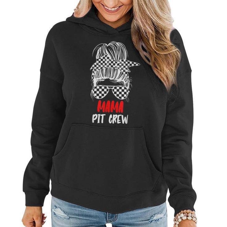 Mama Pit Crew Messy Bun Race Track Flag Car Racing Womens Gifts For Mama Funny Gifts Women Hoodie