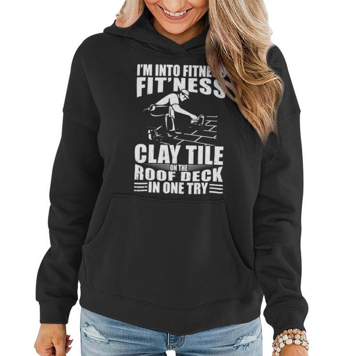 Mens Funny Roofer Im Into Fitness Clay Tile Roofing Contractor Women Hoodie
