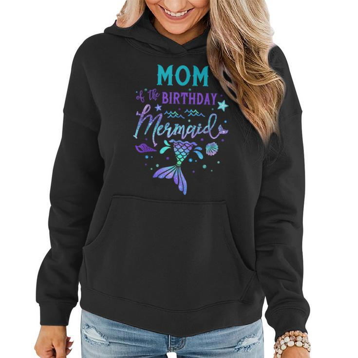 Mom Of The Birthday Mermaid Theme Party Squad Security Mommy Women Hoodie