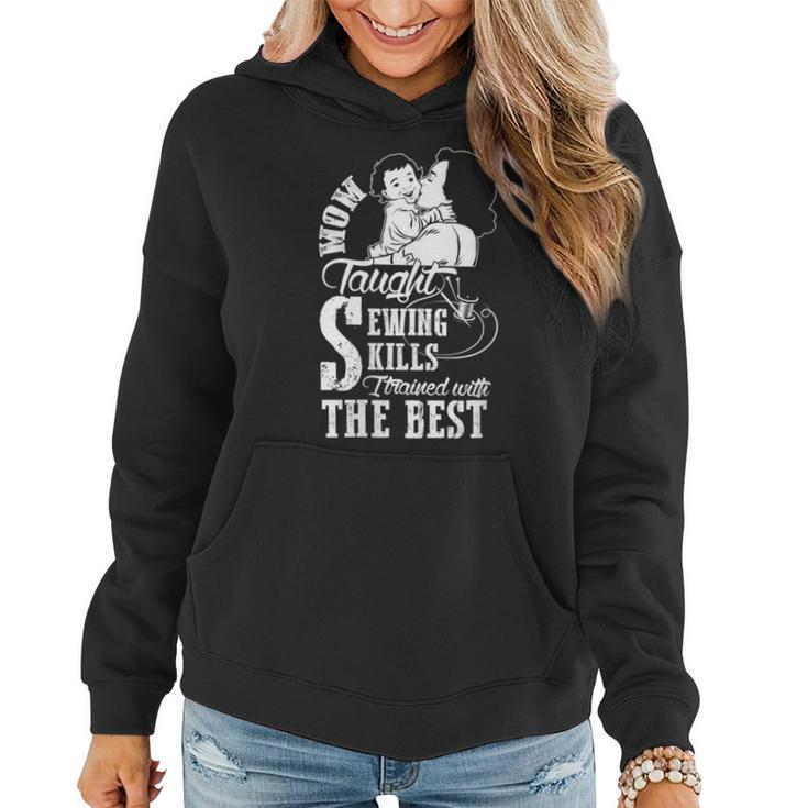 Mom Taught Sewing Skills Cool Sewing Mom  Women Hoodie