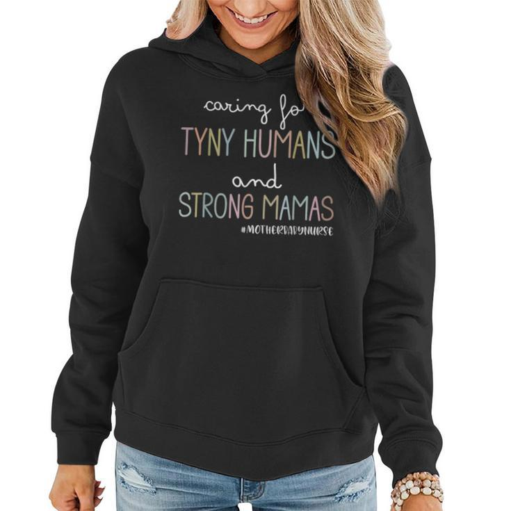 Mother Baby Nurse Caring For Tiny Humans And Strong Mamas Women Hoodie