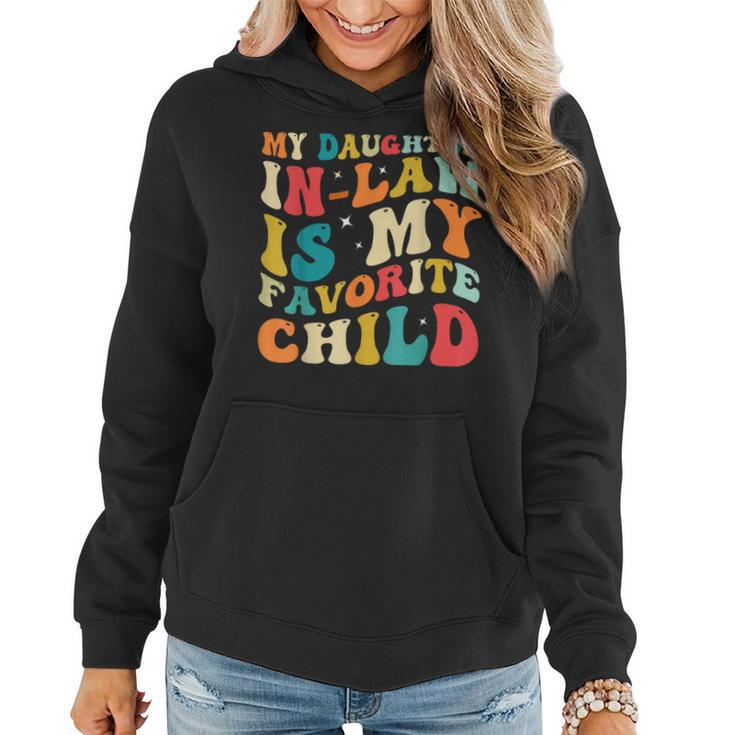 My Daughter In Law Is My Favorite Child Funny Family Groovy  Women Hoodie