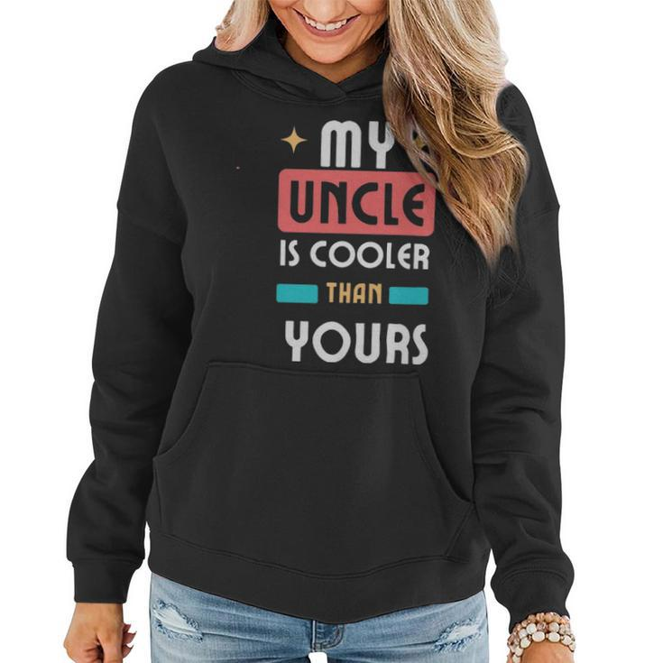 My Uncle Is Cooler Than Yours  - My Uncle Is Cooler Than Yours  Women Hoodie