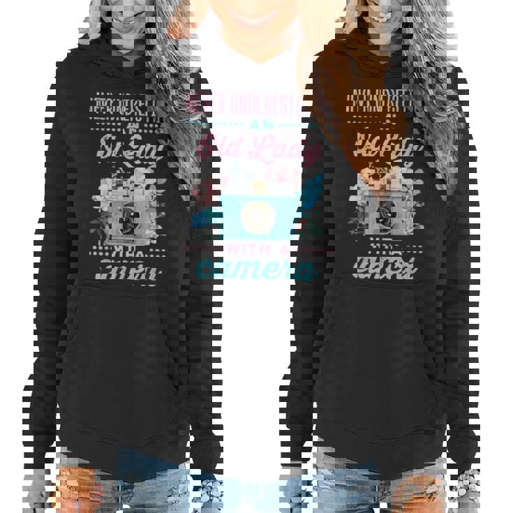 Never Underestimate An Old Lady With A Camera Photographer Women Hoodie