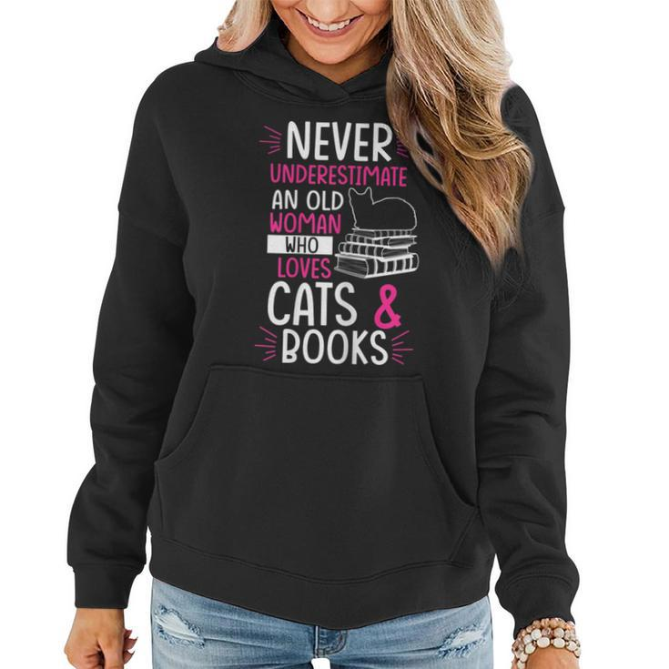 Never Underestimate An Old Woman Who Loves Cats & Books Gift Gift For Womens Women Hoodie