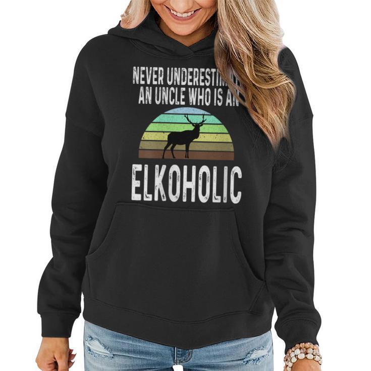 Never Underestimate An Uncle Who Is An Elkoholic Funny Elk Gift For Womens Women Hoodie