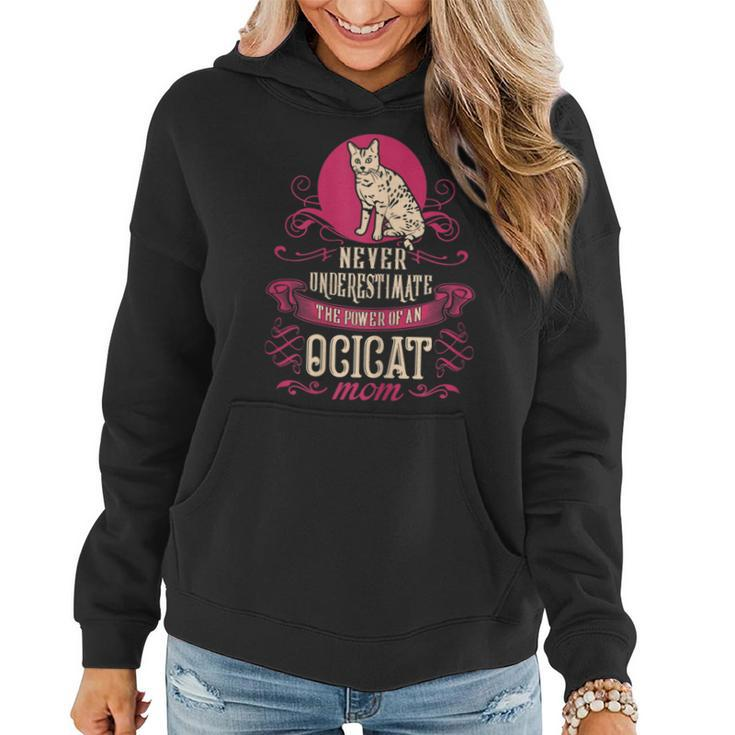 Never Underestimate Power Of Ocicat Mom Gift For Womens Gifts For Mom Funny Gifts Women Hoodie