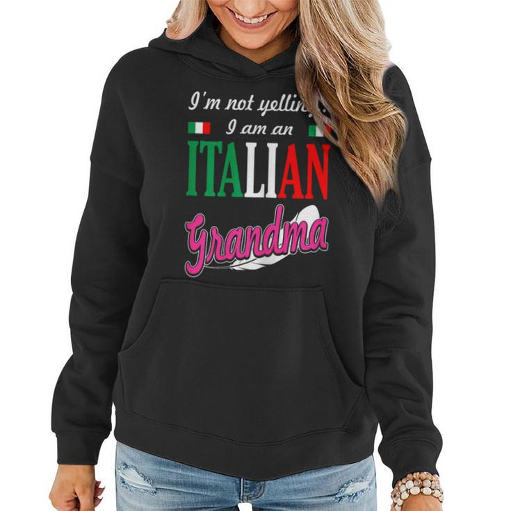 Im Not Yelling I Am Italian Grandma Women Hoodie