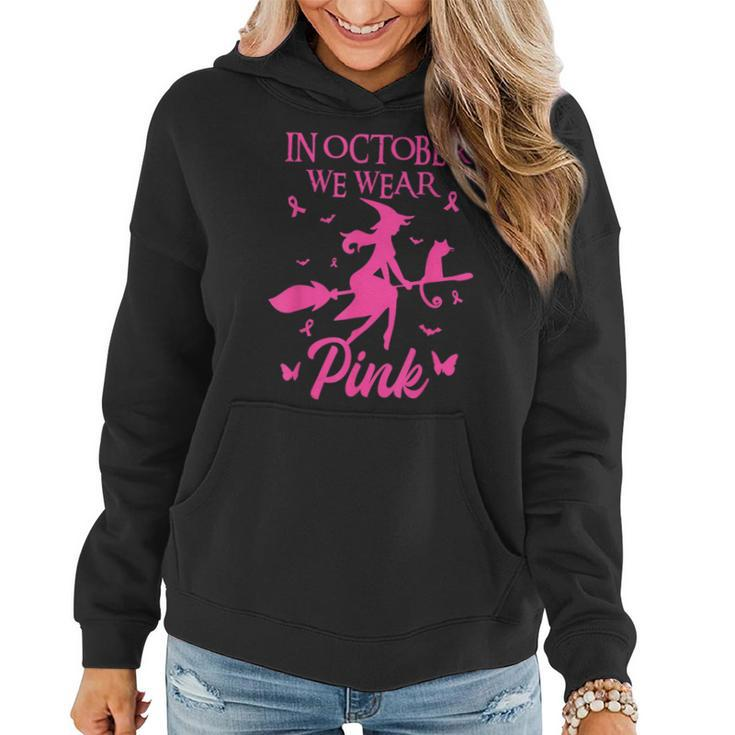 In October We Wear Pink Witch Halloween Breast Cancer Women Hoodie