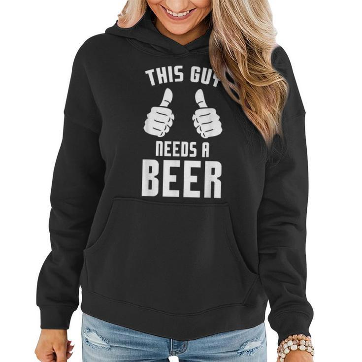 Oktoberfest Guy Needs A Beer Alcohol Drinking Brewery Women Hoodie